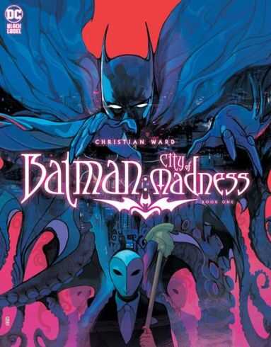 DC Comics - BATMAN CITY OF MADNESS # 1 (OF 3) COVER A CHRISTIAN WARD