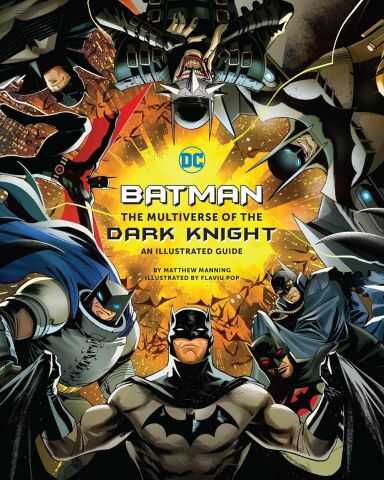 DC Comics - BATMAN THE MULTIVERSE OF THE DARK KNIGHT AN ILLUSTRATED GUIDE HC
