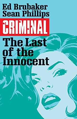 Image Comics - CRIMINAL VOL 6 THE LAST OF THE INNOCENT TPB