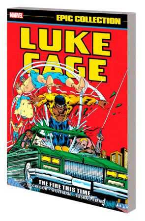 Marvel - LUKE CAGE EPIC COLLECTION THE FIRE THIS TIME TPB